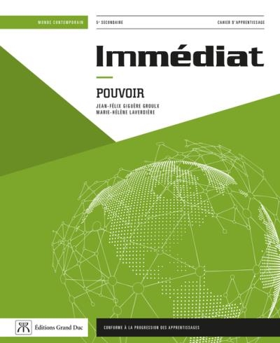 Immédiat : Pouvoir : secondaire 5 : Cahier d&#39;apprentissage 2e éd. - M-H LAVERDIÈRE - J-F GIGUÈRE GROULX