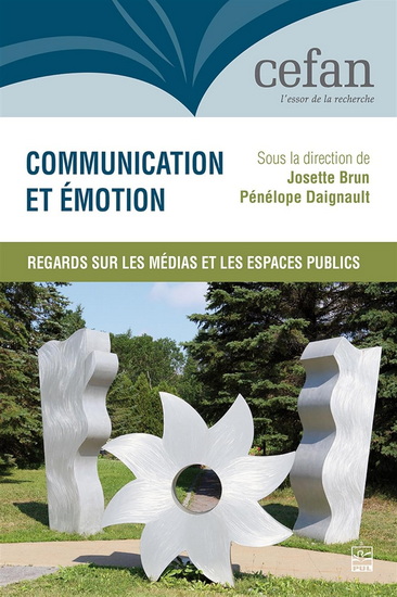 Communication et émotion : regards sur les médias et les espaces publics - JOSETTE BRUN & AL