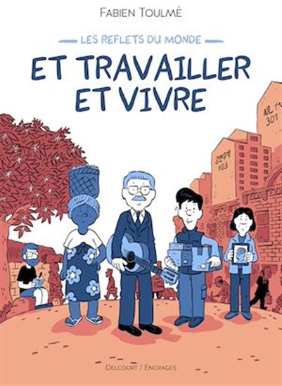 Et travailler et vivre - FABIEN TOULMÉ