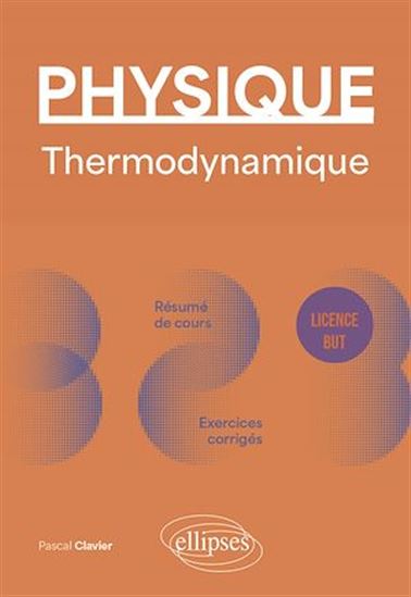 Physique : thermodynamique, transferts techniques : licence, BUT - PASCAL CLAVIER