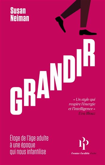 Grandir : éloge de l&#39;âge adulte à une époque qui nous infantilise - SUSAN NEIMAN