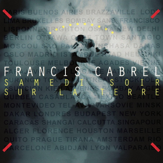 Samedi Soir Sur La Terre (Remastered) - FRANCIS CABREL