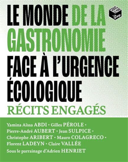 Le Monde de la gastronomie face à l&#39;urgence écologique - COLLECTIF