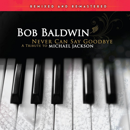 Never Can Say Goodbye : A Tribute To Michael Jackson (Vinyle) - BOB BALDWIN