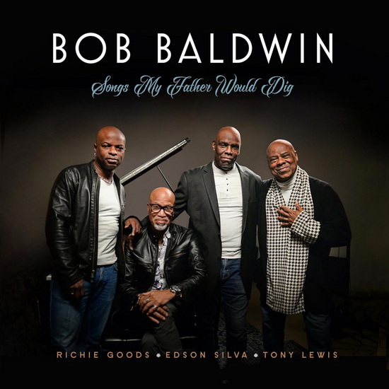 Songs My Father Would Dig - BOB BALDWIN