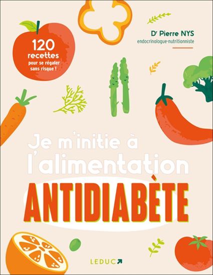 Je m&#39;initie à l&#39;alimentation antidiabète : guide visuel N. éd. - PIERRE NYS