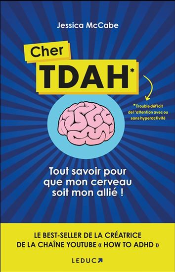 Cher TDAH : Tout savoir pour que mon cerveau soit mon allié ! - JESSICA MCCABE