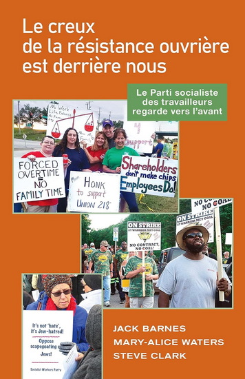 Le Creux de la résistance ouvrière est derrière nous : le Parti socialiste des travailleurs regarde vers l’avant - JACK BARNES & AL