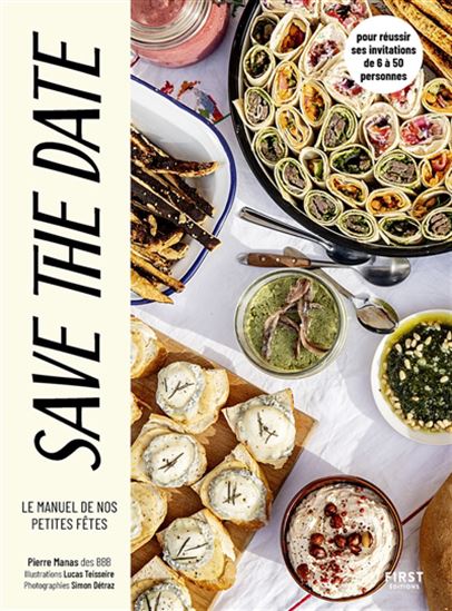 Save the date : le manuel de nos petites fêtes - PIERRE MANAS - LUCAS TEISSEIRE