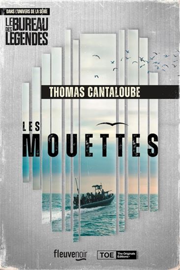 Les Mouettes : le Bureau des légendes - THOMAS CANTALOUBE