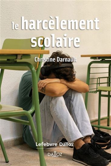 Le Harcèlement scolaire - CHRISTINE DARNAULT