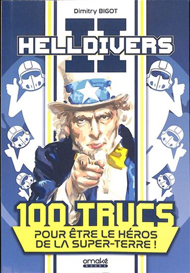 Helldivers 2 : 100 Trucs pour être le héros de la Super-Terre ! - DIMITRY BIGOT