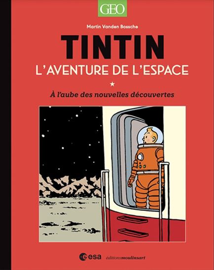 Tintin : l'aventure de l'espace : à l'aube des nouvelles découvertes - MARTIN VANDEN BOSSCHE
