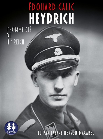 Heydrich : l&#39;homme clé du IIIe Reich (CD) - ÉDOUARD CALIC