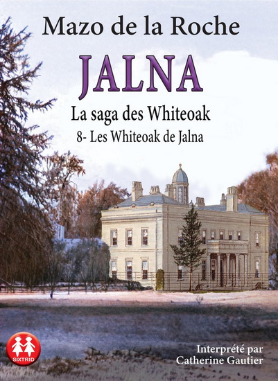 Jalna, la saga des whiteoak T.08 Les Whiteoak de Jalna (CD) - MAZO DE LA ROCHE
