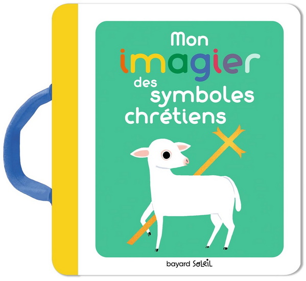 Mon imagier des symboles chrétiens - MARIE PARUIT