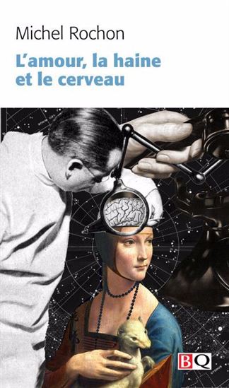 L&#39;Amour, haine et le cerveau - MICHEL ROCHON
