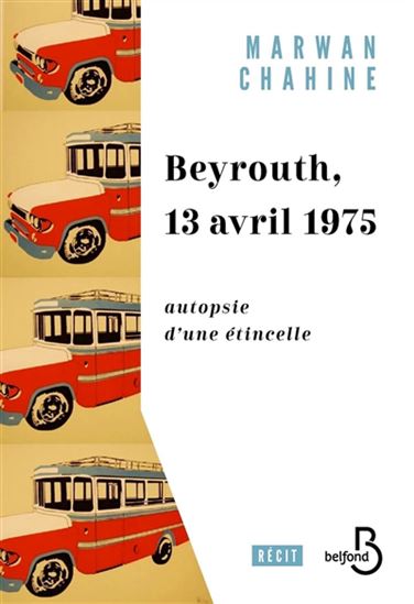 Beyrouth, 13 avril 1975 - MARWAN CHAHINE