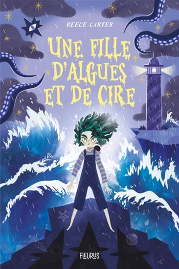 Une fille d&#39;algues et de cire - REECE CARTER - AURELIEN GALVAN