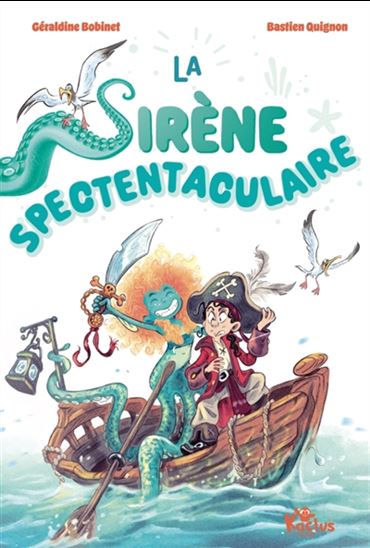 La Sirène spectentaculaire - GÉRALDINE BOBINET - BASTIEN QUIGNON