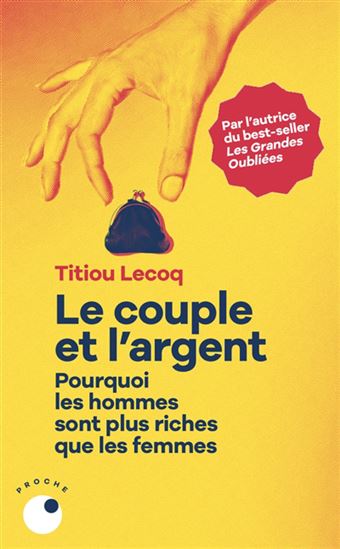 Le Couple et l&#39;argent : pourquoi les hommes sont plus riches que les femmes - TITIOU LECOQ