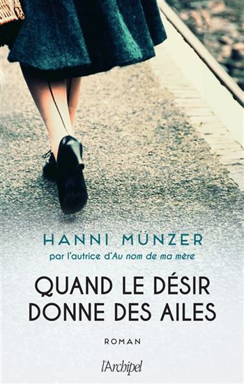 Quand le désir donne des ailes - HANNI MÜNZER