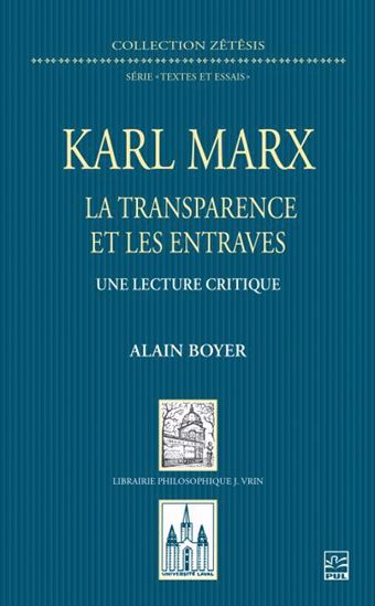 Karl Marx : la transparence et les entraves - ALAIN BOYER
