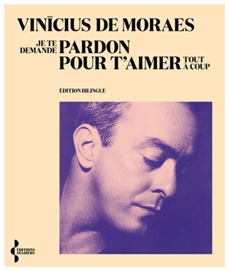 Poèmes d&#39;amour et élégies - VINICIUS DE MORAES