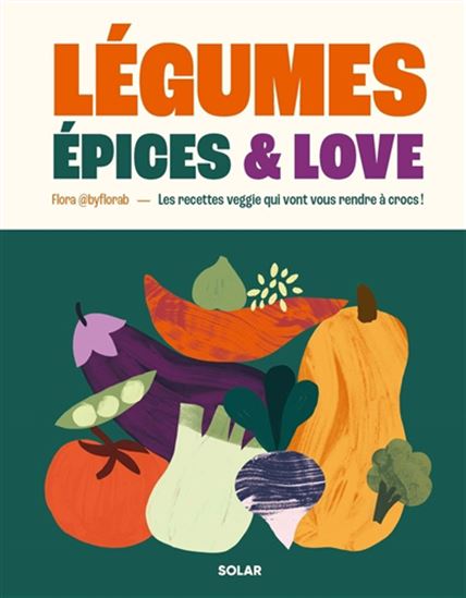 Légumes, épices and love - FLORA B. - NOÉMIE CÉDILLE