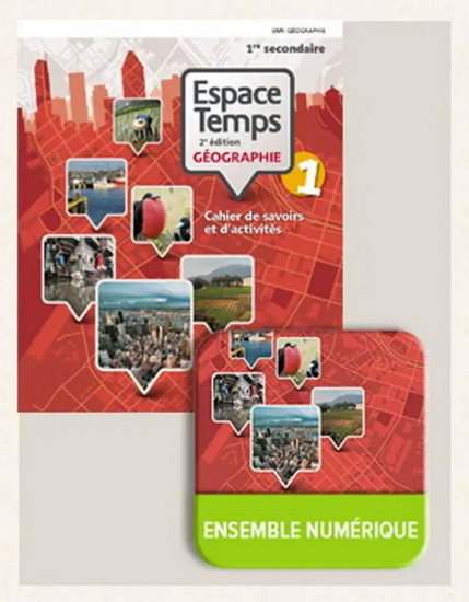 Espace Temps - Géographie - Cahier de savoirs et d&#39;activités + Mini-atlas + Ensemble numérique - ÉLÈVE 1 (12 mois) 2e éd. - CÉCILE POULOU-GALLET & AL