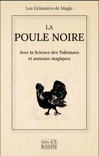La Poule noire : avec la science des talismans et anneaux magiques - COLLECTIF