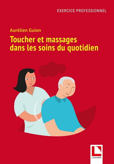 Toucher et massages dans les soins du quotidien - AURÉLIEN GUION