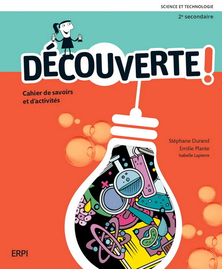 Découverte ! : Science et technologie, 2e secondaire : Cahier de savoirs et d'activités avec Carnet d'étude et ensemble numérique - Élève (12 mois) - STÉPHANE DURAND & AL