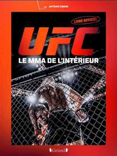 UFC : le MMA de l&#39;intérieur : livre officiel - ANTOINE SIMON
