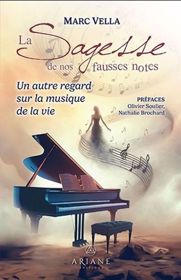 La Sagesse de nos fausses notes : un autre regard sur la musique de la vie - MARC VELLA