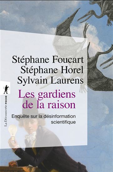 Les Gardiens de la raison : enquête sur la désinformation scientifique - STÉPHANE FOUCART & AL
