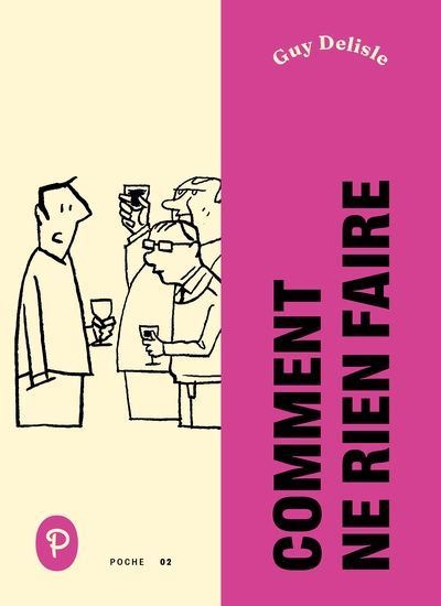 Comment ne rien faire - GUY DELISLE