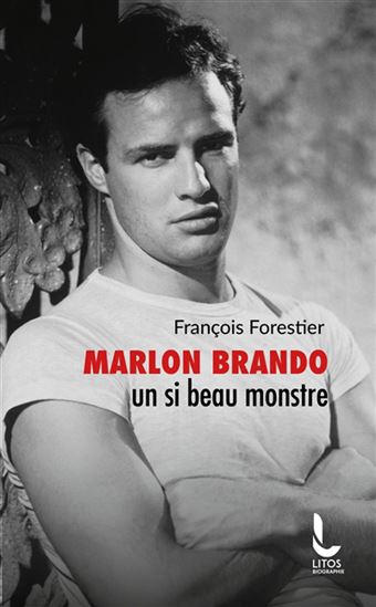 Marlon Brando : un si beau monstre - FRANÇOIS FORESTIER
