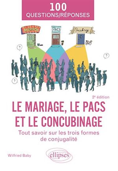 Le mariage, le PACS et le concubinage - WILFRIED BABY