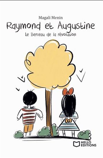 Raymond et Augustine, Le Berceau de la révolution - MAGALI MENIN