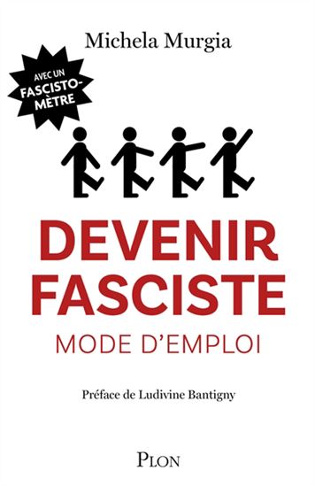 Devenir fasciste : mode d&#39;emploi : avec un fascisto-mètre - MICHELA MURGIA