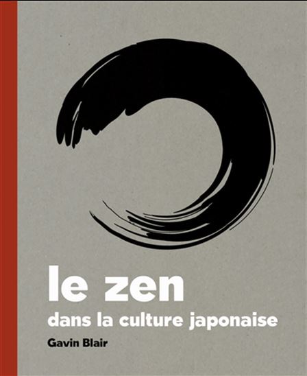 Le Zen dans la culture japonaise - GAVIN BLAIR