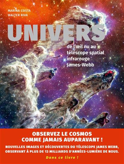Univers : de l&#39;oeil nu au télescope spatial infrarouge James-Webb N.éd. - MARINA COSTA - WALTER RIVA
