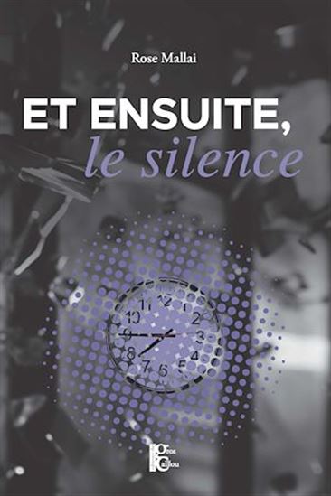 Et ensuite, le silence - ROSE MALLAI