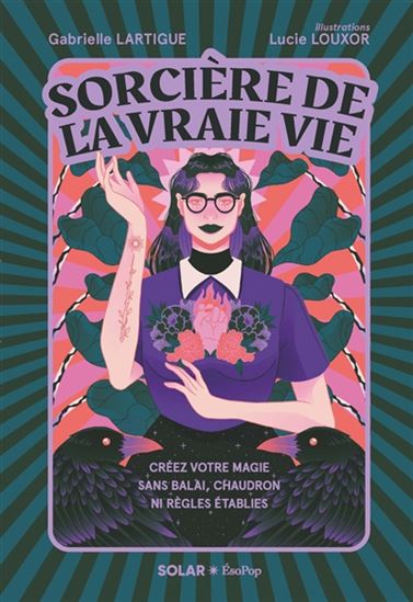 Sorcière de la vraie vie - GABRIELLE LARTIGUE - LUCIE LOUXOR