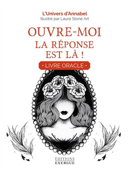 Ouvre-moi, la réponse est là ! : livre-oracle - ANNABEL