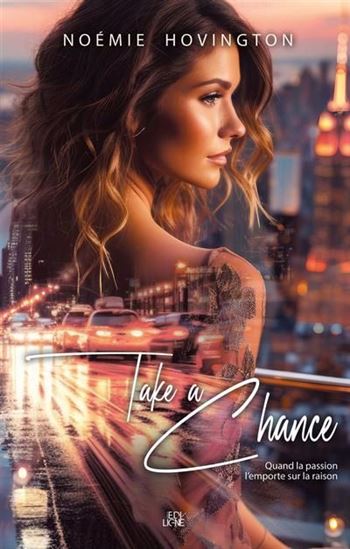 Take a chance : quand la passion l'emporte sur la raison - NOÉMIE HOVINGTON