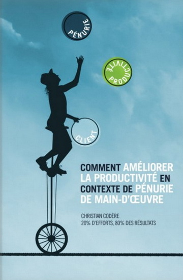 Comment améliorer la productivité en contexte de pénurie de main-d&#39;oeuvre : Léan Management N. éd. - CHRISTIAN CODÈRE