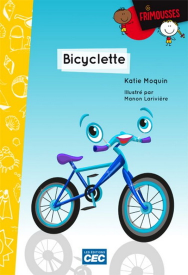 Frimousses Immersion 1re année : Bicyclette (paquet de 5 copies) - KATIE MOQUIN - MANON LARIVIÈRE