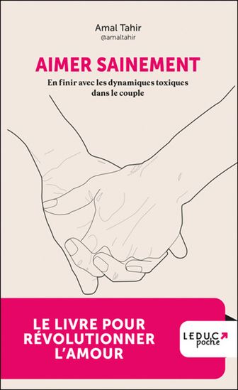 Aimer sainement : en finir avec les dynamiques toxiques dans le couple - AMAL TAHIR